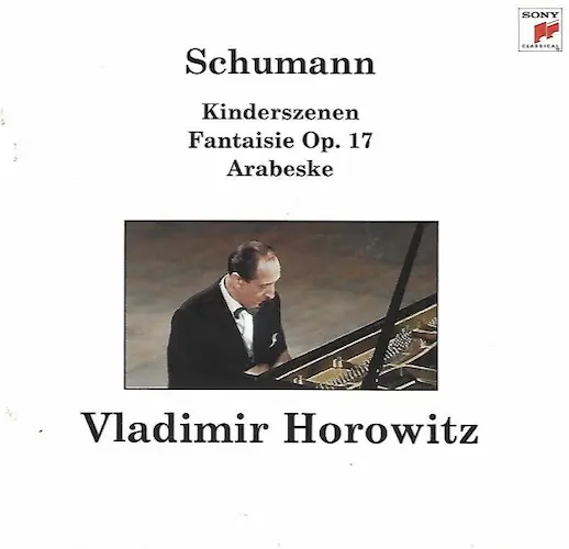 Schumann - Kinderszenen, Fantaisie, Arabeske - Vladimir Horowitz